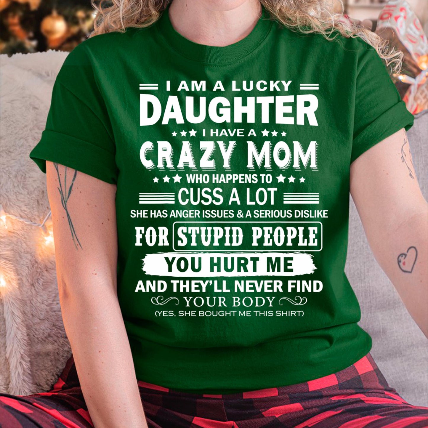 I Am a Lucky Daughter I Have a Crazy Mom - Gift for Daughter From Mom - NINA00