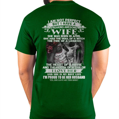 I Am Not Perfect But I Have A Freaking Awesome Wife - Gift For Husband From Wife - NINA04 (SKU06-31-04)
