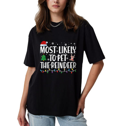 Most Likely To Pet The Reindeer Family Matching Christmas T-Shirt - Christmas Unisex T-Shirt/Hoodie/Sweatshirt - NINA00