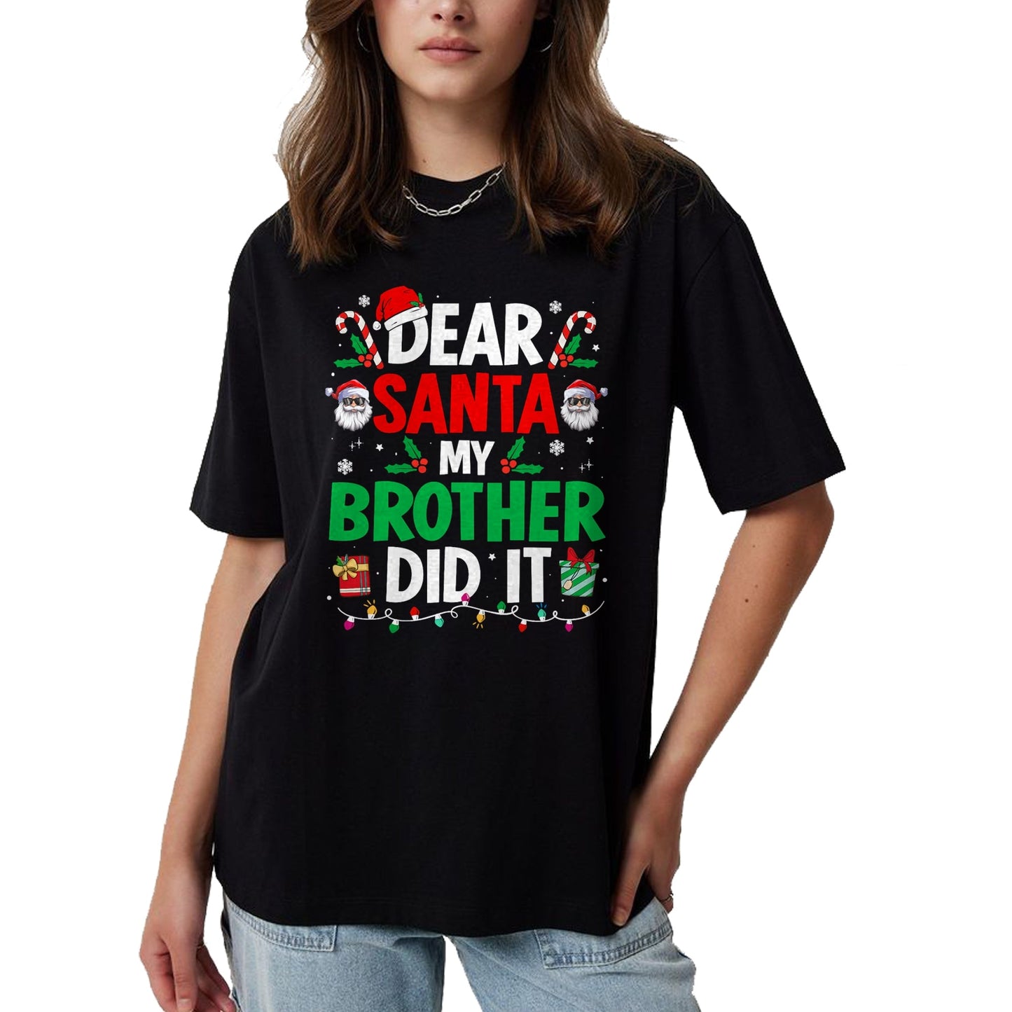 Dear Santa My Brother Did It Funny Christmas Boys Girls Kids T-Shirt - Christmas Unisex T-Shirt/Hoodie/Sweatshirt - NINA00