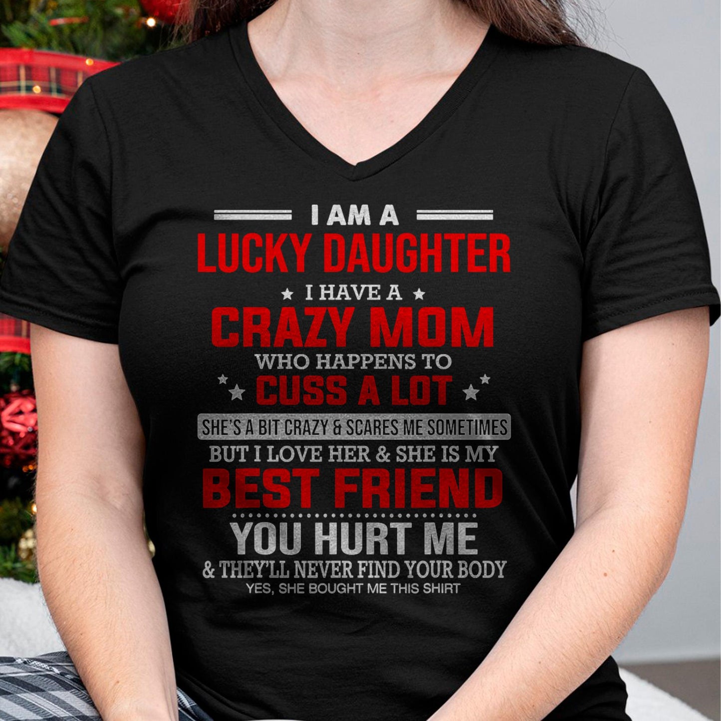 I Am a Lucky Daughter I Have a Crazy Mom - Gift for Daughter From Mom - NINA00
