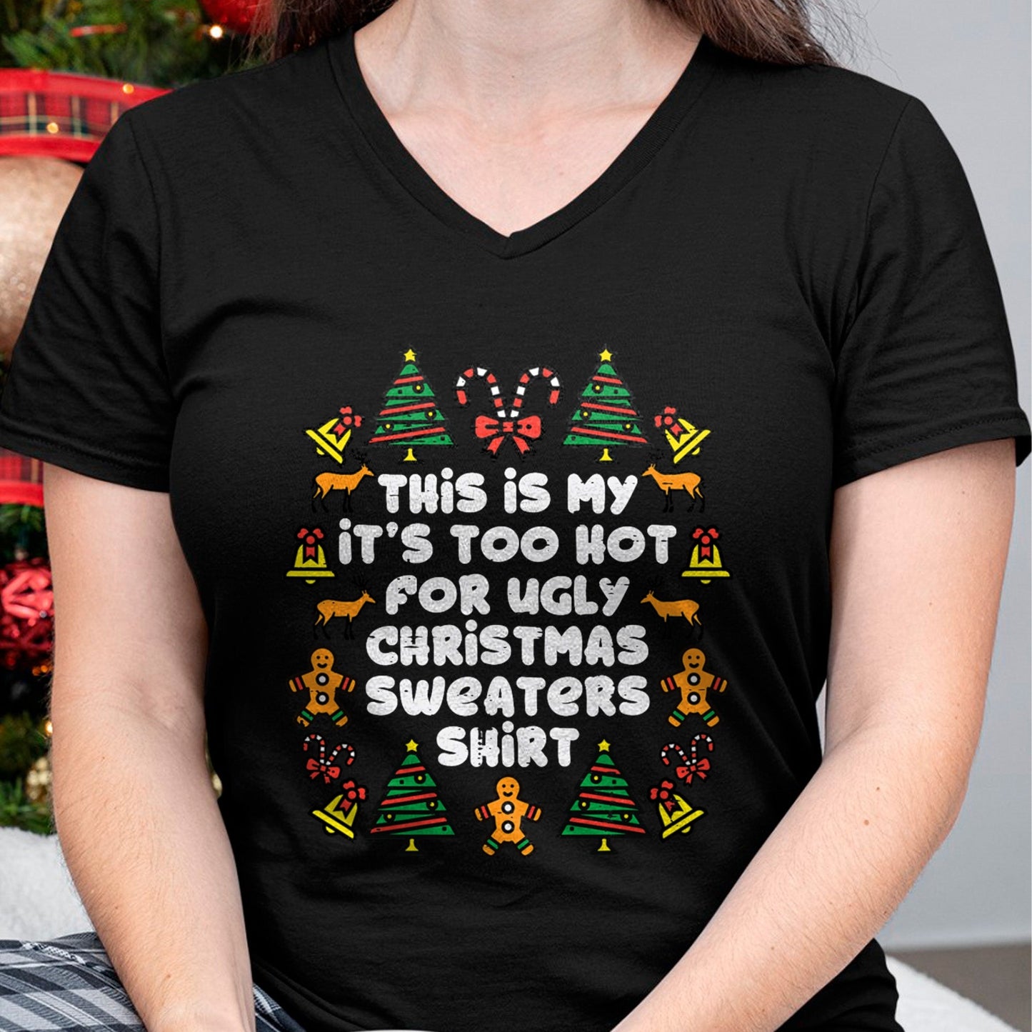 Too Hot Ugly Christmas Sweaters Funny Xmas Men Women Family T-Shirt - Christmas Unisex T-Shirt/Hoodie/Sweatshirt - NINA00