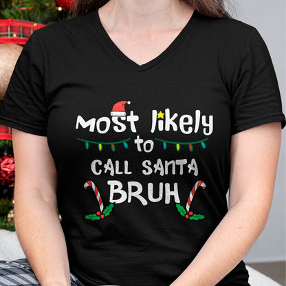 Christmas Likely Call Santa Bruh Xmas Family Men Women Kids T-Shirt - Christmas Unisex T-Shirt/Hoodie/Sweatshirt - NINA00