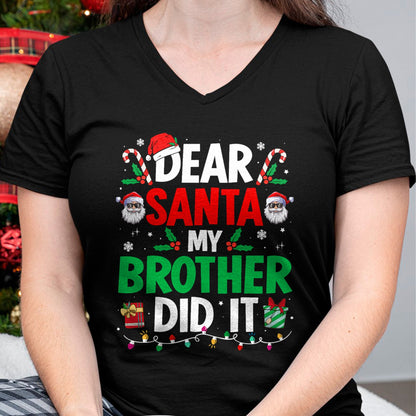 Dear Santa My Brother Did It Funny Christmas Boys Girls Kids T-Shirt - Christmas Unisex T-Shirt/Hoodie/Sweatshirt - NINA00