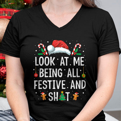 Look at Me Being All Festive and Shit Funny Christmas T-Shirt - Christmas Unisex T-Shirt/Hoodie/Sweatshirt - NINA00