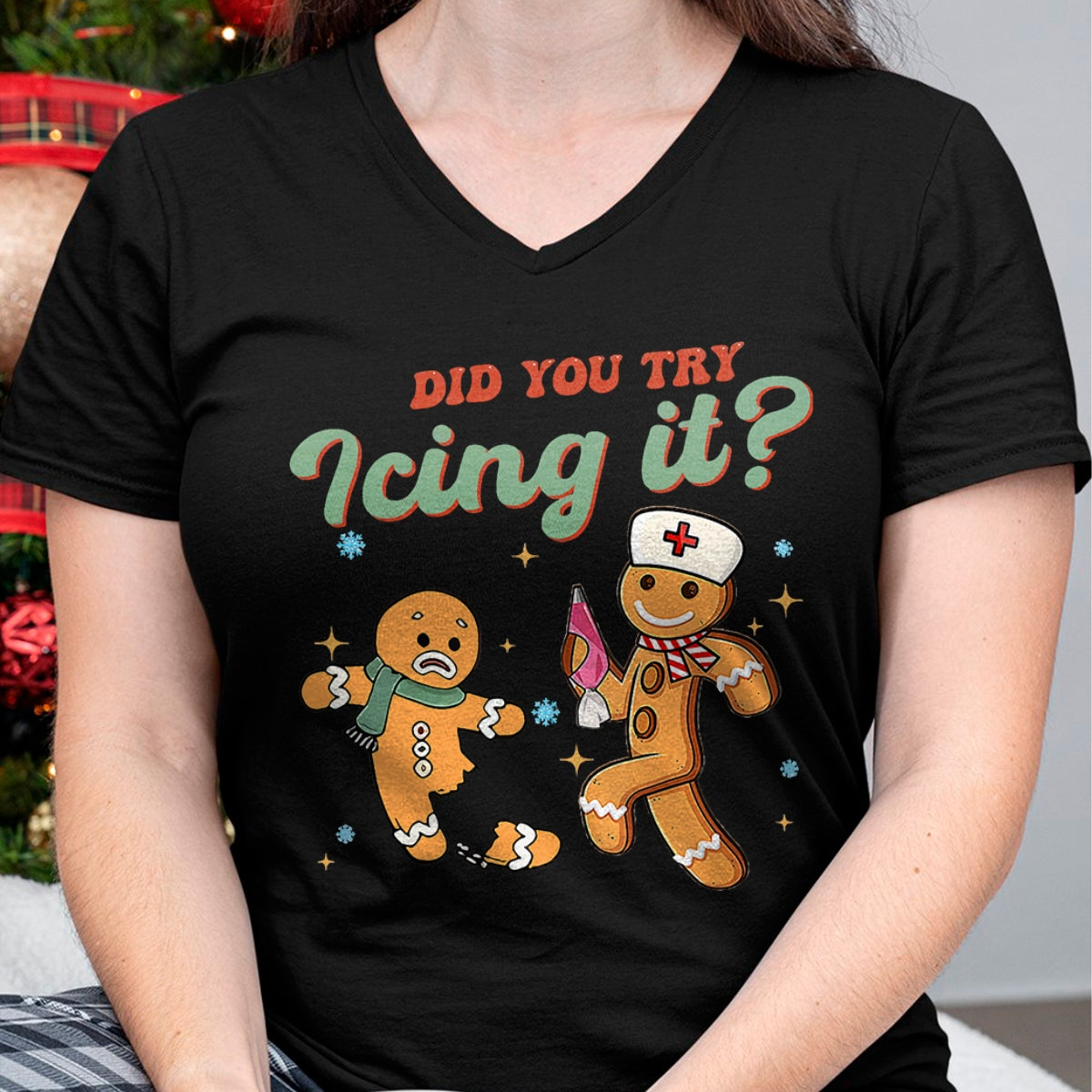 Funny Christmas Nurse Did You Try Icing It Gingerbread Man T-Shirt - Christmas Unisex T-Shirt/Hoodie/Sweatshirt - NINA00