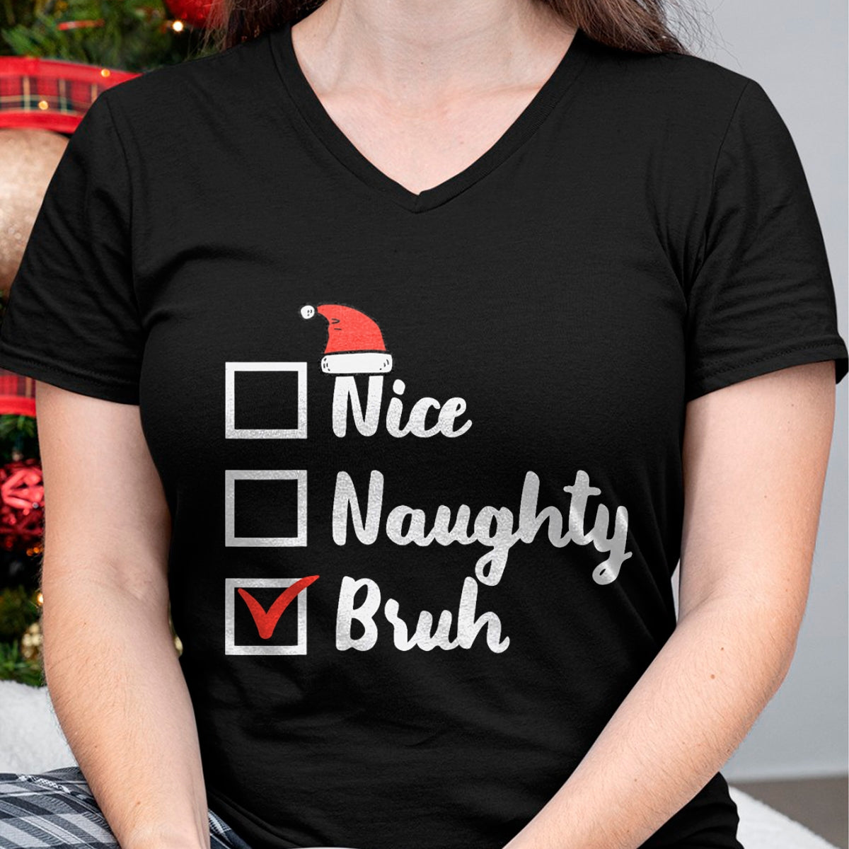 Christmas Nice Naughty Bruh Funny Xmas List Women Men Kids T-Shirt - Christmas Unisex T-Shirt/Hoodie/Sweatshirt - NINA00