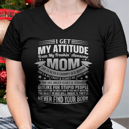 I Get My Attitude From My Freaking Awesome Mom - Gift for Daughter From Mom - NINA00