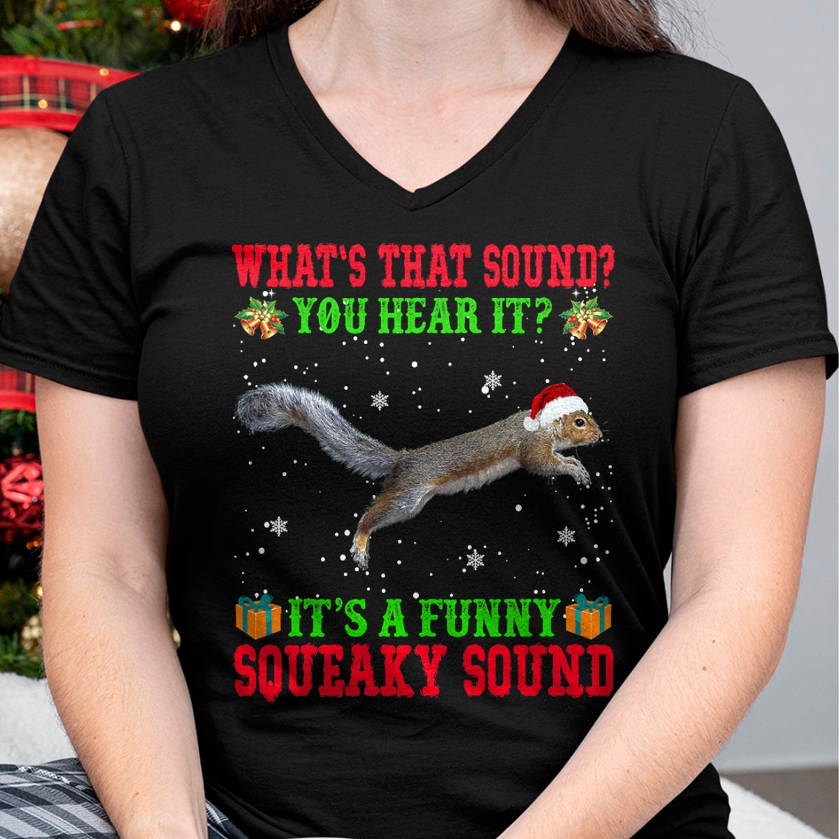 It's A Funny Squeaky Sound Shirt Christmas Squirrel Ugly T-Shirt - Christmas Unisex T-Shirt/Hoodie/Sweatshirt - NINA00