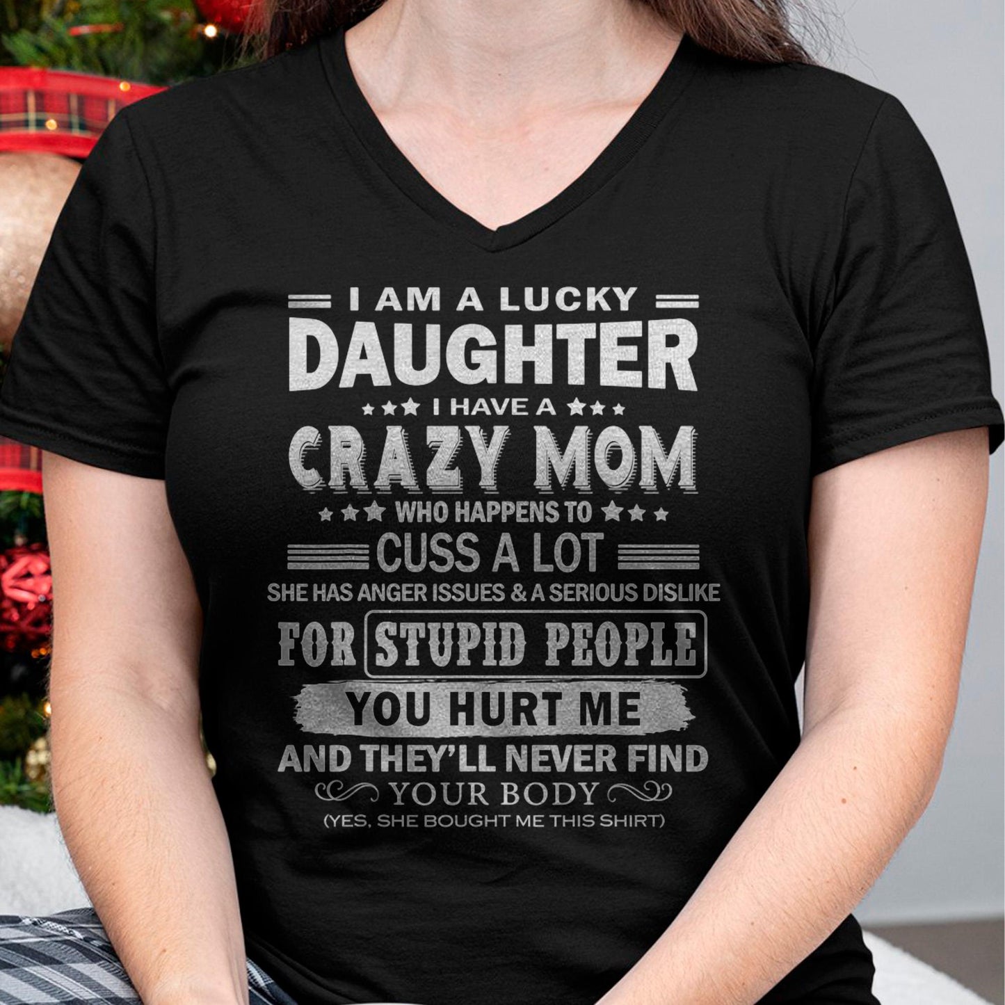 I Am a Lucky Daughter I Have a Crazy Mom - Gift for Daughter From Mom - NINA00