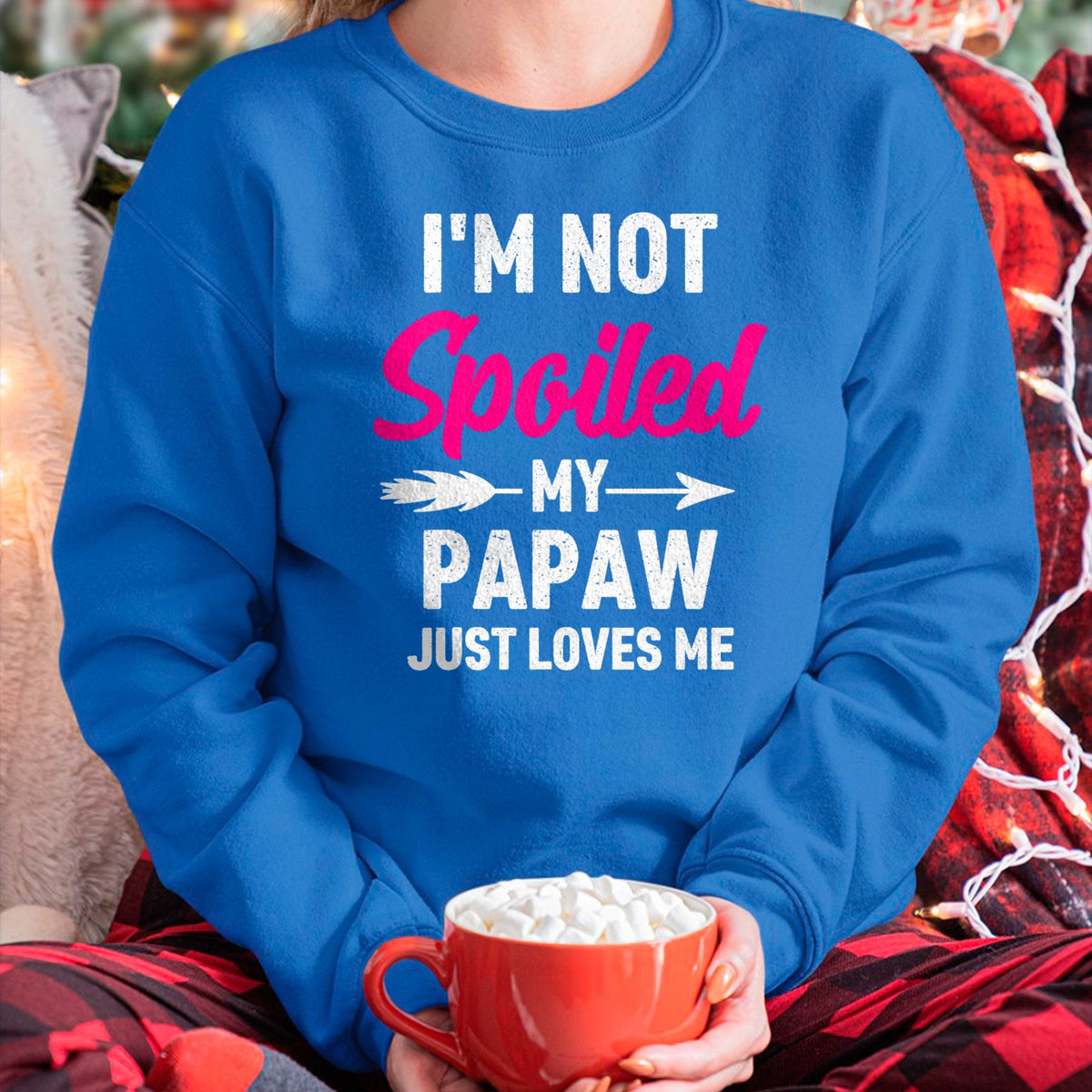 Best Wife Shirt, Wife and Husband Unisex T-Shirt/Hoodie/Sweatshirt HLT00 - I'm Not Spoiled My Papaw Just Loves Me Kids Girls Toddler T-Shirt