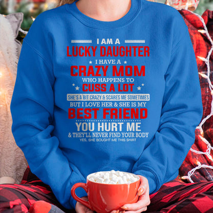 I Am a Lucky Daughter I Have a Crazy Mom - Gift for Daughter From Mom - NINA00