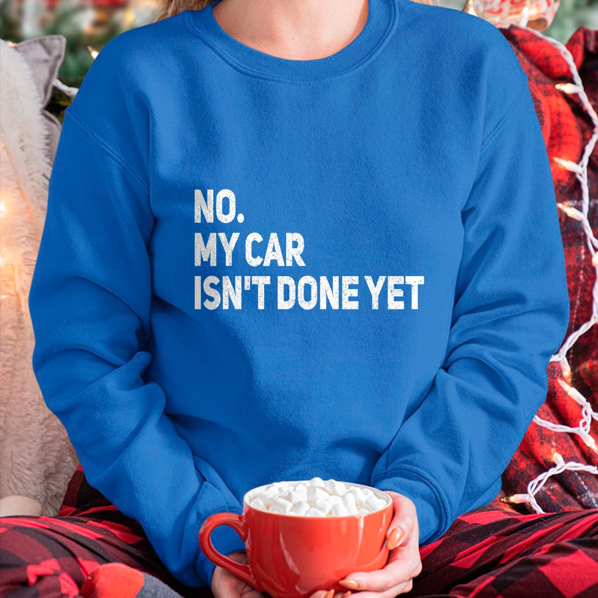 Best Mechanic Life Shirt, Funny Mechanic UnisexT-Shirt/Hoodie/Sweatshirt HLT00 - No My Car is Not Ready Funny Mechanic T-Shirt