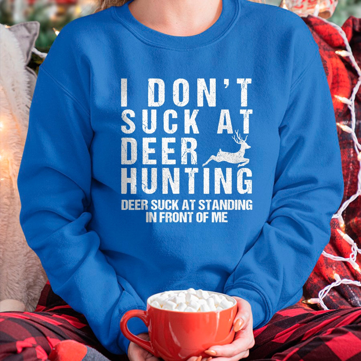 Funny Hunting Shirt, Gift For Hunting Lover Unisex T-Shirt/Hoodie/Sweatshirt HLT00 - Funny Hunter I Dont Suck At Deer Hunting T-Shirt