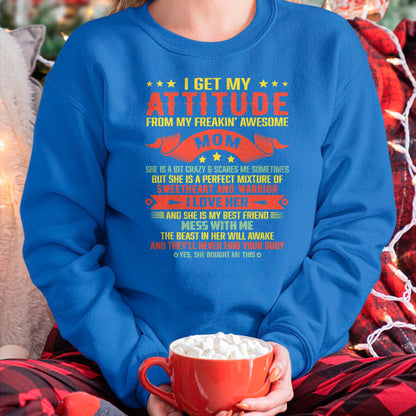 Gift for Mom Shirt, Funny Mom Unisex T-Shirt/Hoodie/Sweatshirt HLT00 - I Get My Attitude From My Freaking Awesome Mama Funny Mom T-Shirt