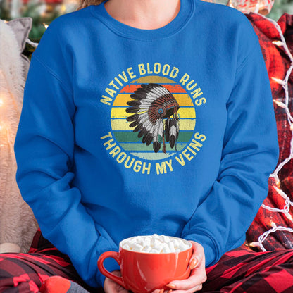 Native American T-Shirts, Vintage Native American Unisex T-Shirt/Hoodie/Sweatshirt HLT00 - Native Blood Runs Through My Veins Blood Indigenous American