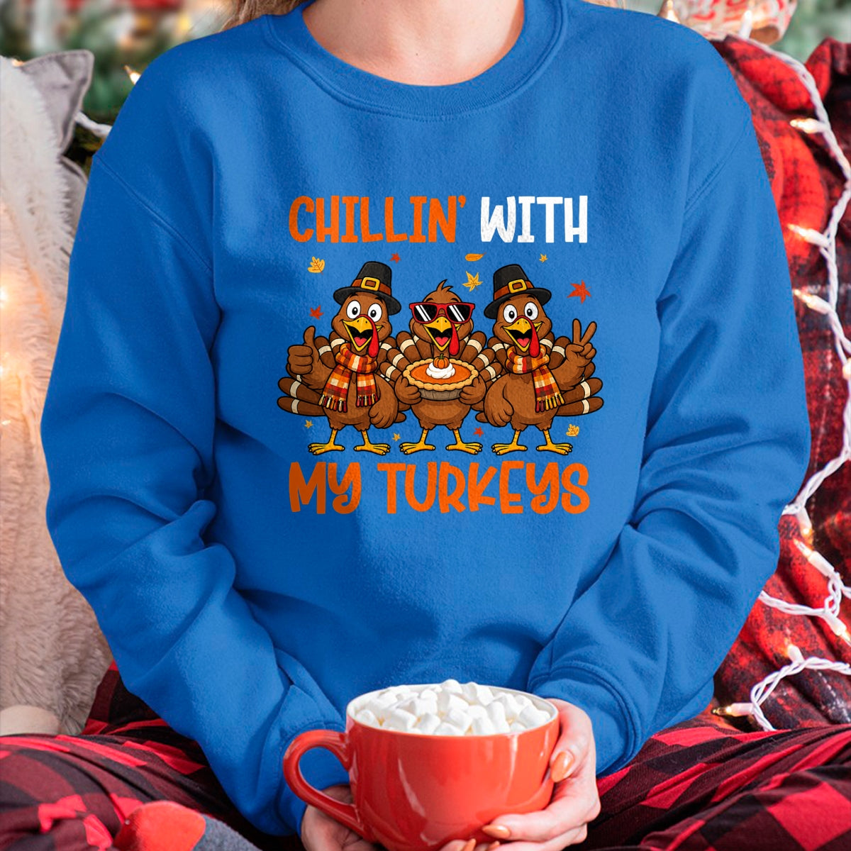 Best Thanksgiving Family Shirt , Funny Thanksgiving UnisexT-Shirt/Hoodie/Sweatshirt HLT00 - Chillin with My Turkeys Funny Turkeys Thanksgiving T-Shirt