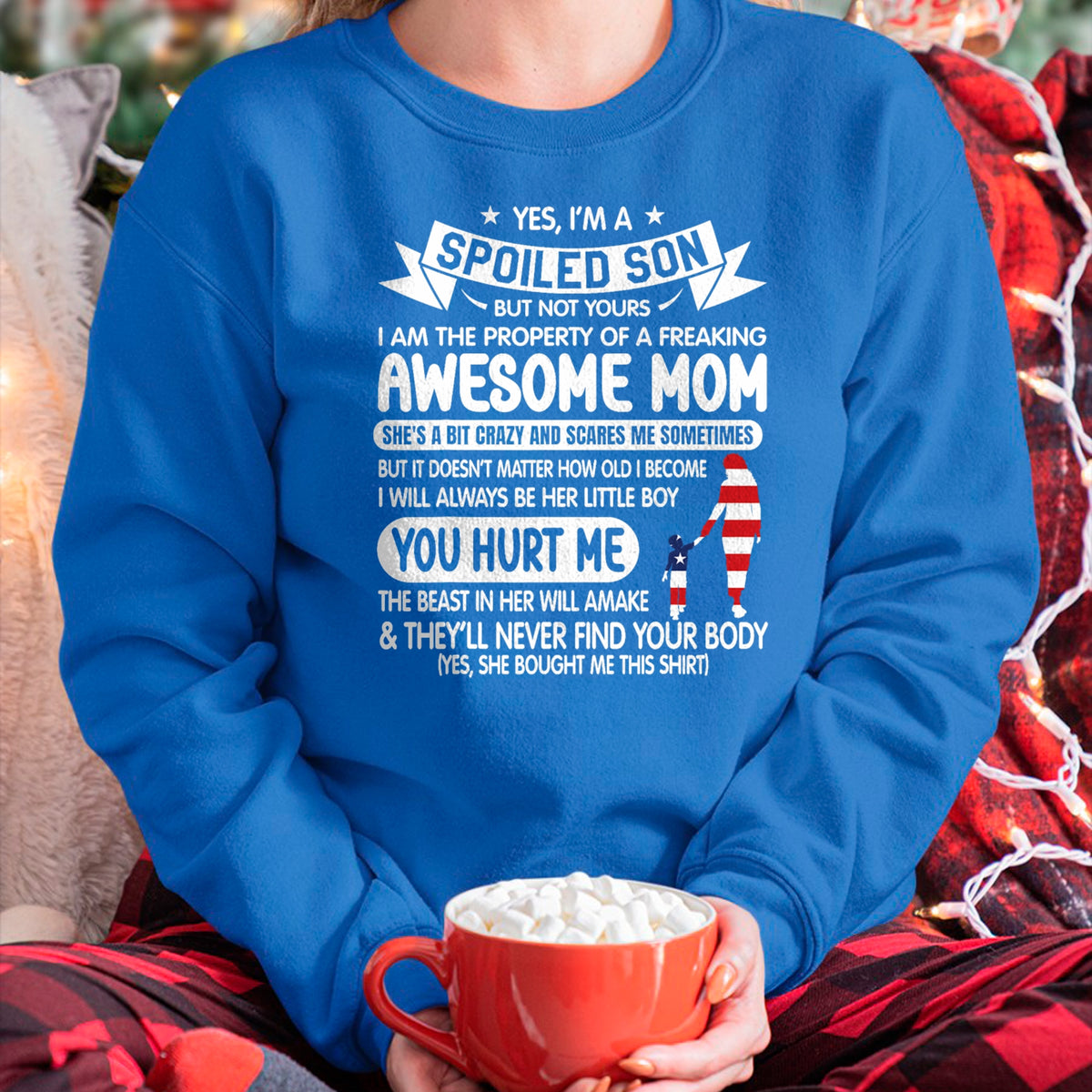 Gift for Mom Shirt, Funny Mom Unisex T-Shirt/Hoodie/Sweatshirt HLT00 - I'm A Spoiled Son But Not Yours Freaking Awesome Mom Vintage T-Shirt