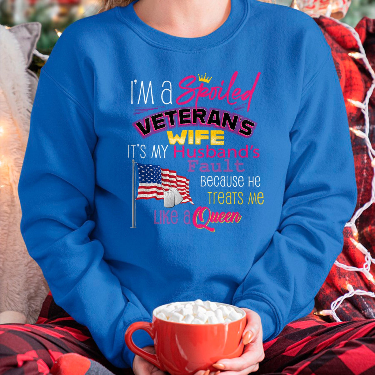 Best Wife Shirt, Wife and Husband Unisex T-Shirt/Hoodie/Sweatshirt HLT00 - Gift for wife T shirt, spoiled wife   I'm A Spoiled Veteran's Wife It's My Husband's Fault T-Shirt