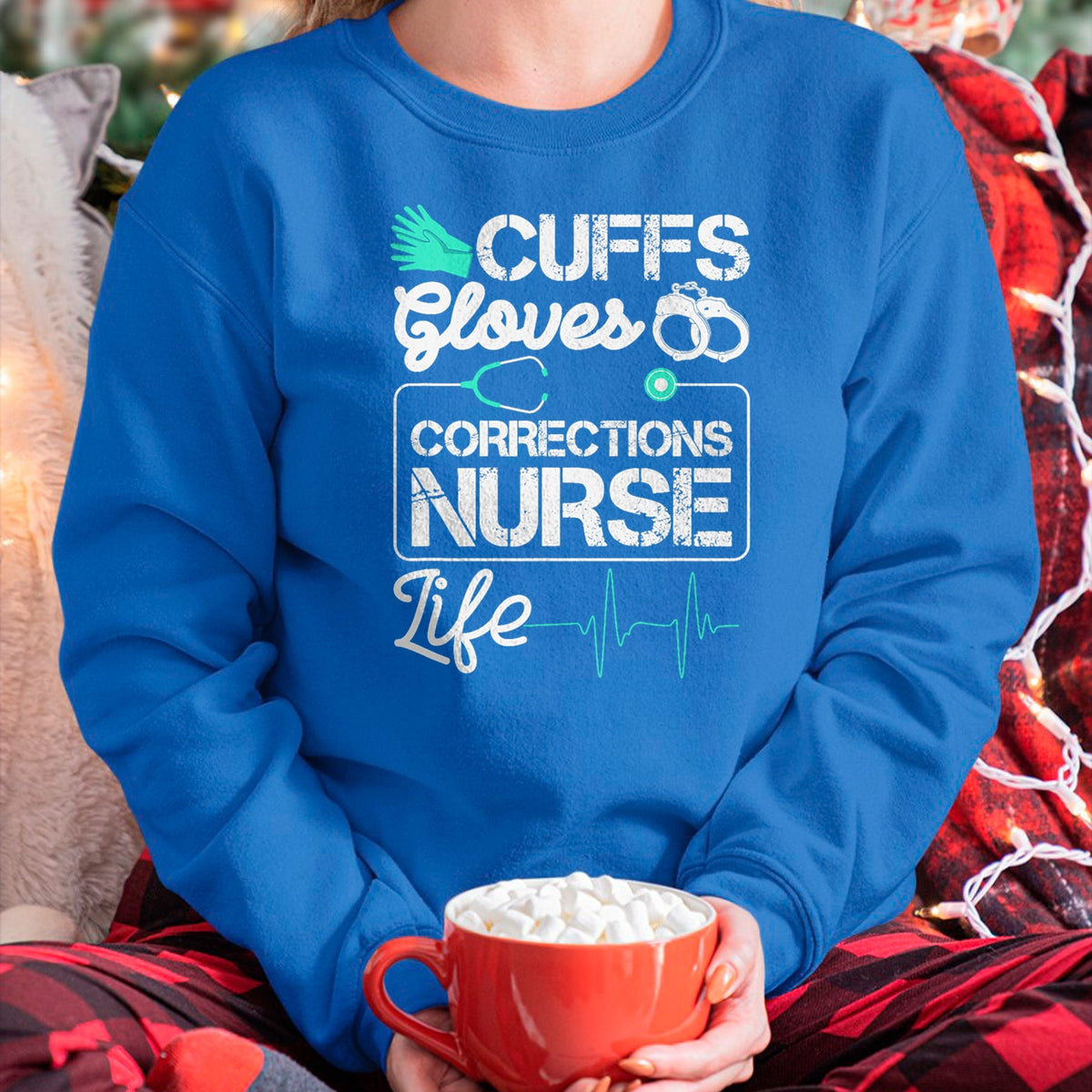 Funny Nurse Shirt, Nurse Unisex T-Shirt/Hoodie/Sweatshirt HLT00 - Cuffs Gloves Corrections Nurse Life T-Shirt