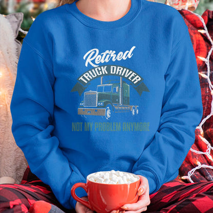 Best Truck Driver Life Shirt, Funny Trucker UnisexT-Shirt/Hoodie/Sweatshirt HLT00 - Truck Driver Retirement Shirt Funny Retired Trucker Gift T-Shirt