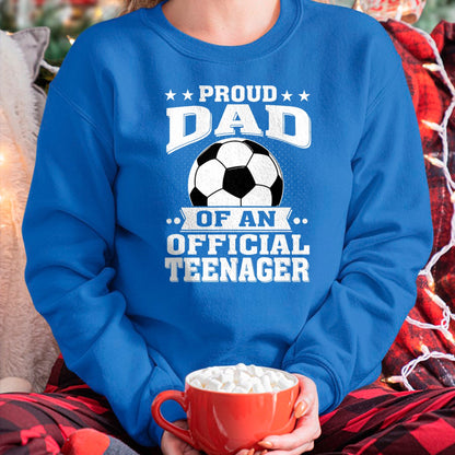 Gift for Dad Shirt, Funny Dad Unisex T-Shirt/Hoodie/Sweatshirt HLT00 – Proud Dad of an Official Teenager 13th Birthday Soccer T-Shirt
