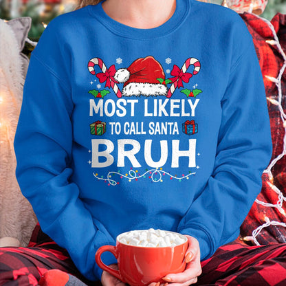 Christmas Shirts for Family, Funny christmas shirts, Christmas Unisex T-Shirt/Hoodie/Sweatshirt HLT00 - Most Likely To Call Santa Bruh Christmas Family Matching T-Shirt