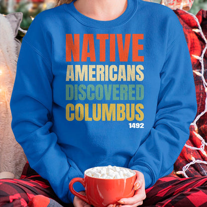 Native American T-Shirts, Vintage Native American Unisex T-Shirt/Hoodie/Sweatshirt HLT00 - Native Americans Discovered Columbus T-Shirt