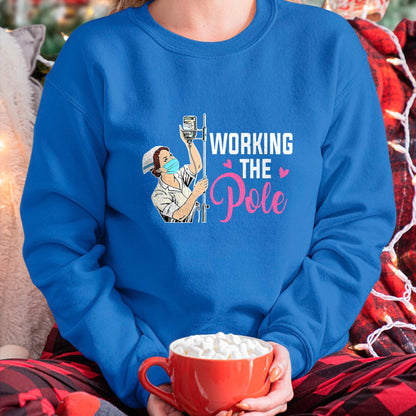 Funny Nurse Shirt, Nurse Unisex T-Shirt/Hoodie/Sweatshirt HLT00 - Working The Pole Nurse T-Shirt