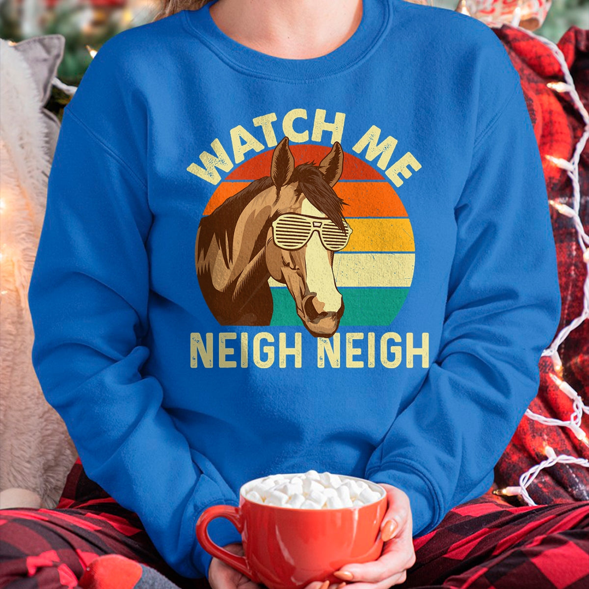 Best Horse Lover Shirt , Funny Horse UnisexT-Shirt/Hoodie/Sweatshirt HLT00 - Watch Me Neigh Neigh - Retro Vintage Horse Lover Horseman T-Shirt