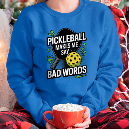 Funny Pickleball Shirt, Pickleball Lover Unisex T-Shirt/Hoodie/Sweatshirt HLT00 - Funny Pickleball Makes Me Say Bad Words Men Women Player T-Shirt