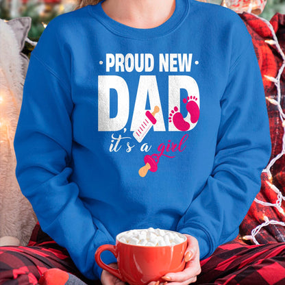 Gift for Dad Shirt, Funny Dad Unisex T-Shirt/Hoodie/Sweatshirt HLT00 – Funny Proud New Dad For Father_s Day It_s A Girl T-Shirt