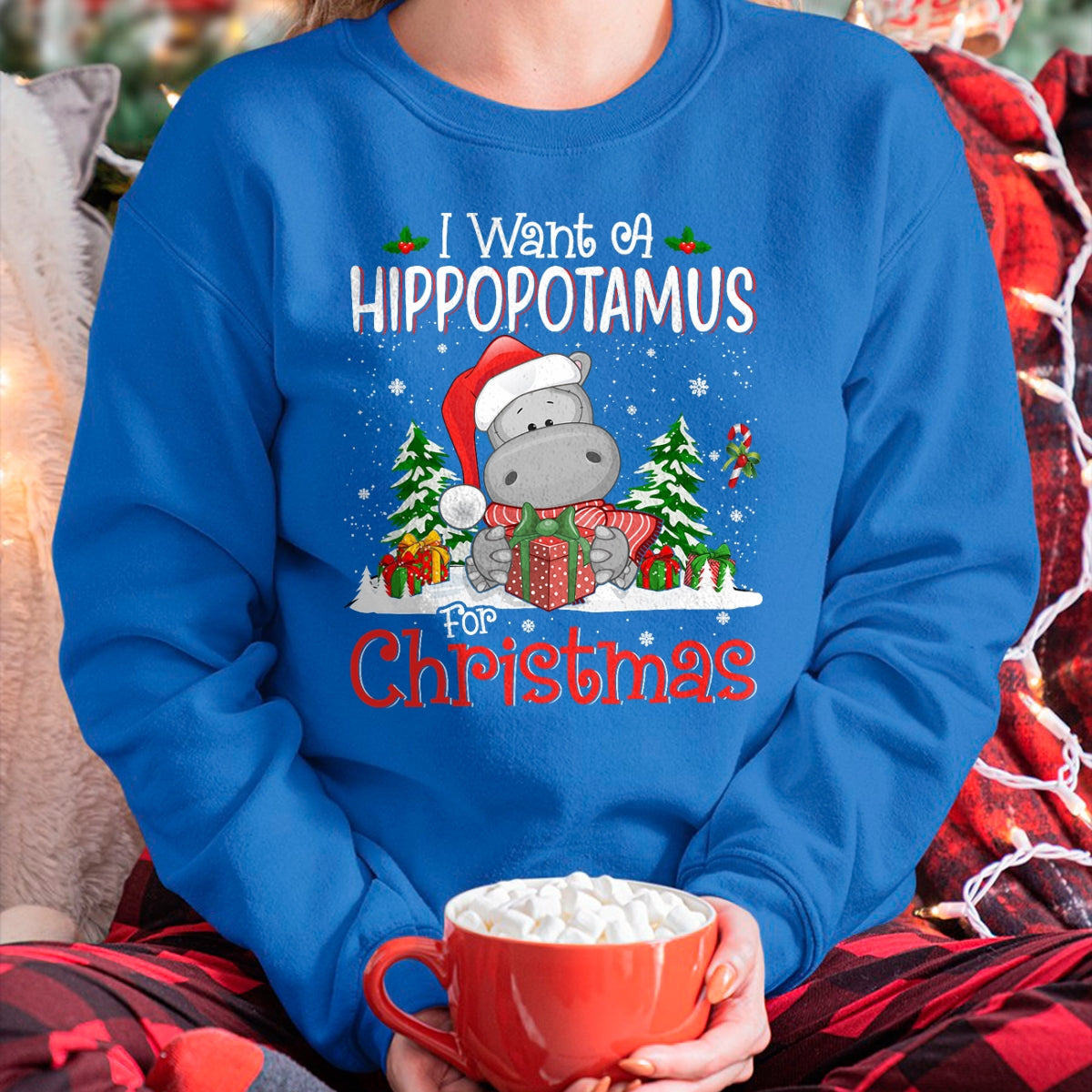 I Want A Hippopotamus For Christmas Xmas Hippo for Kid Women T-Shirt - Christmas Unisex T-Shirt/Hoodie/Sweatshirt - NINA00