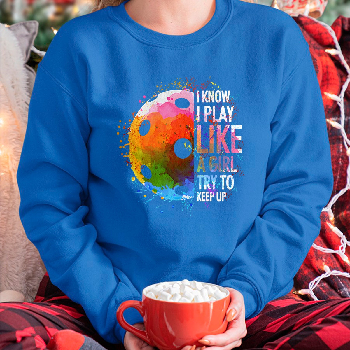 Funny Pickleball Shirt, Pickleball Lover Unisex T-Shirt/Hoodie/Sweatshirt HLT00 - I Know I Play Like A Girl Funny Pickleball Player T-Shirt
