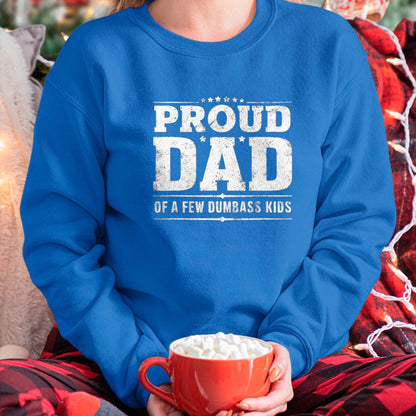 Gift for Dad Shirt, Funny Dad Unisex T-Shirt/Hoodie/Sweatshirt HLT00 – Father_s Day Proud Father Of A Few Dumbass Kids T-Shirt