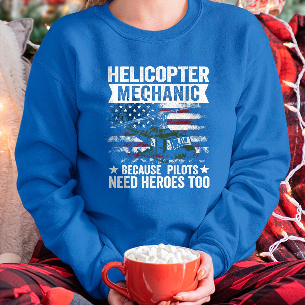 Best Mechanic Life Shirt, Funny Mechanic UnisexT-Shirt/Hoodie/Sweatshirt HLT00 - Helicopter Mechanic Because Pilots Need Heroes Too T-Shirt