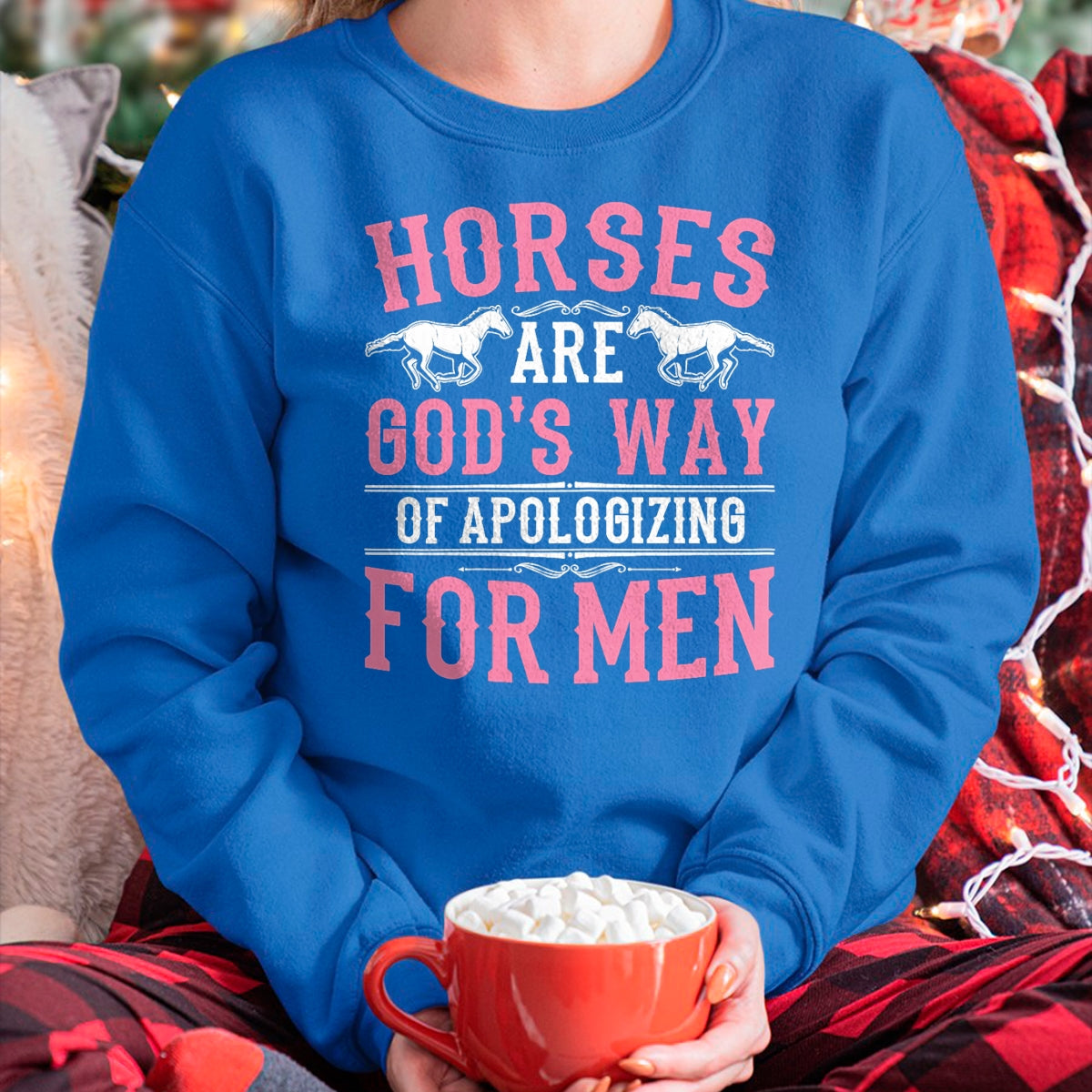 Best Horse Lover Shirt , Funny Horse UnisexT-Shirt/Hoodie/Sweatshirt HLT00 - Horses are God_s Way of Apologizing for Men Funny Horse Girl T-Shirt