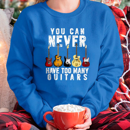 Guitar Lover Shirt, Funny Guitar UnisexT-Shirt/Hoodie/Sweatshirt HLT00 - You Can Never Have Too Many Guitars Music Funny Gifts Shirt T-Shirt