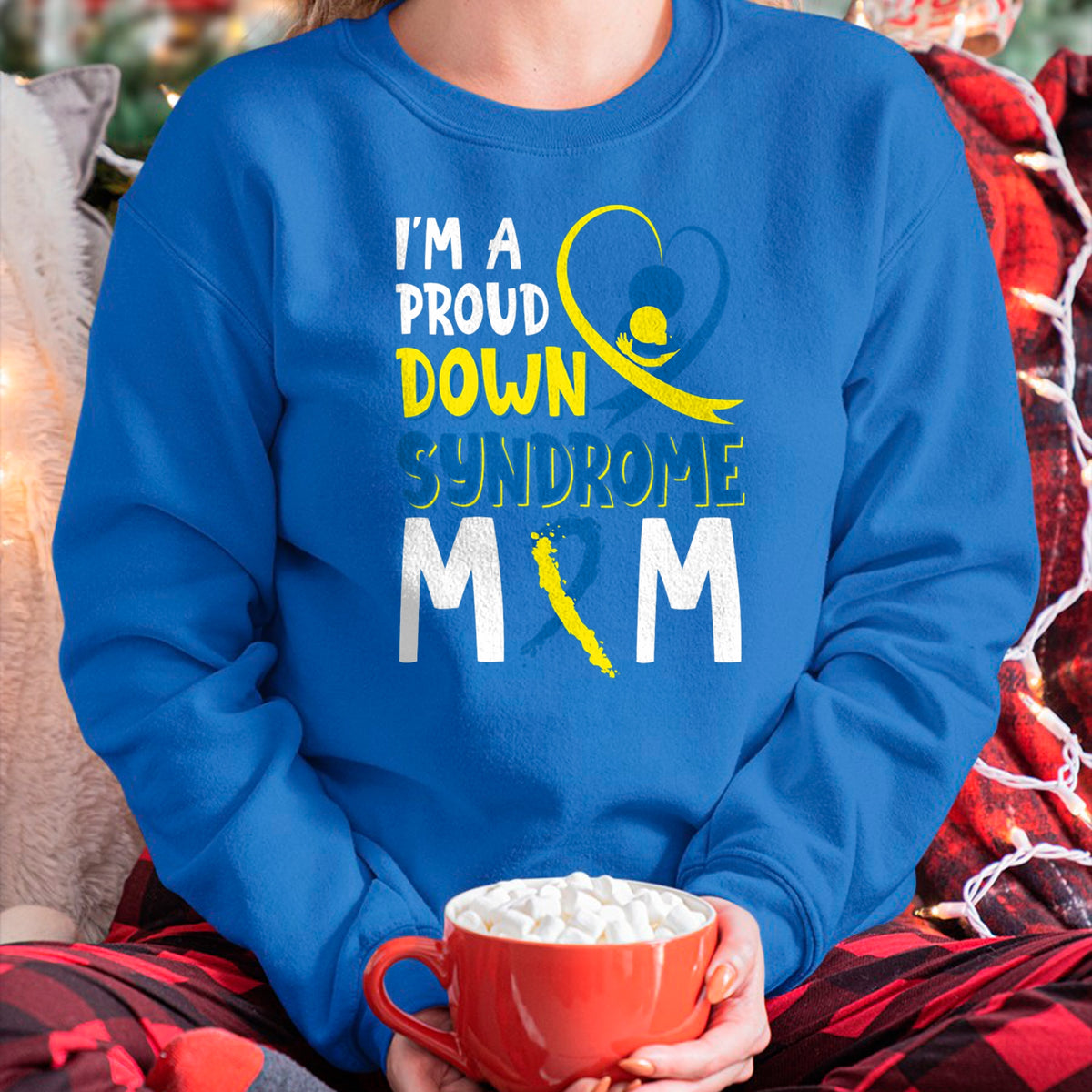 Gift for Mom Shirt, Funny Mom Unisex T-Shirt/Hoodie/Sweatshirt HLT00 - I'm A Proud Down Syndrome Mom Gift 21 March Support Kids T-Shirt