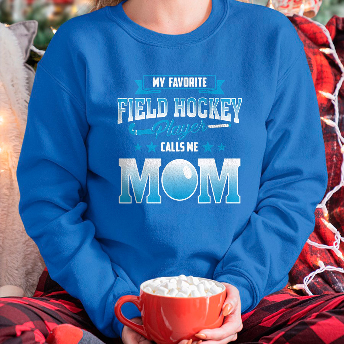 Gift for Mom Shirt, Funny Mom Unisex T-Shirt/Hoodie/Sweatshirt HLT00 - My Favorite Field Hockey Player Calls Me Mom T Shirt