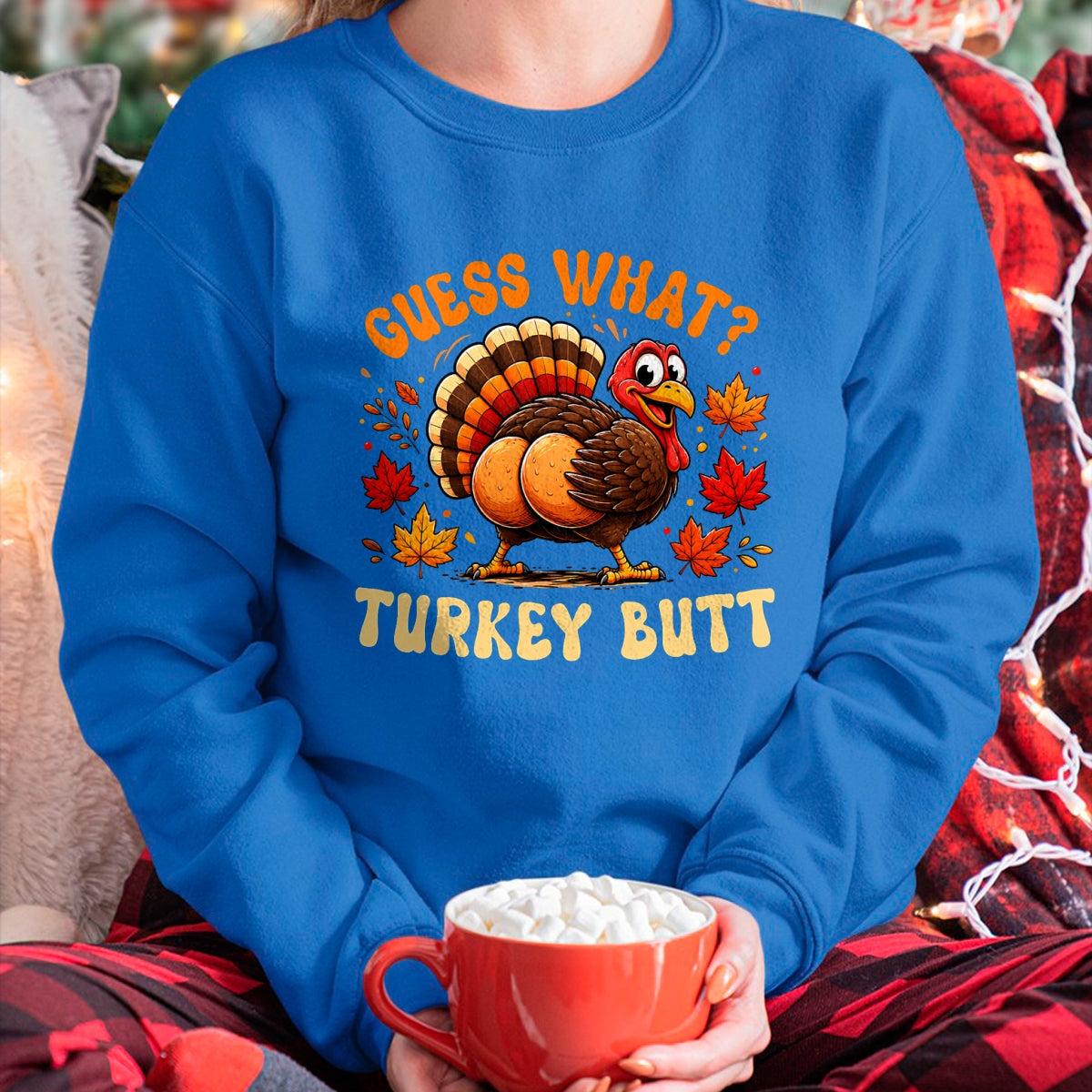 Best Thanksgiving Family Shirt , Funny Thanksgiving UnisexT-Shirt/Hoodie/Sweatshirt HLT00 - Funny Thanksgiving Guess What Turkey Butt Men Women T-Shirt