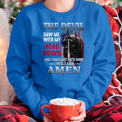 Christian Tee, Christian Faith Unisex T-Shirt/Hoodie/Sweatshirt HLT00 - Devil Saw Me With My Head Thought He_d Won Until I Said Amen T-Shirt