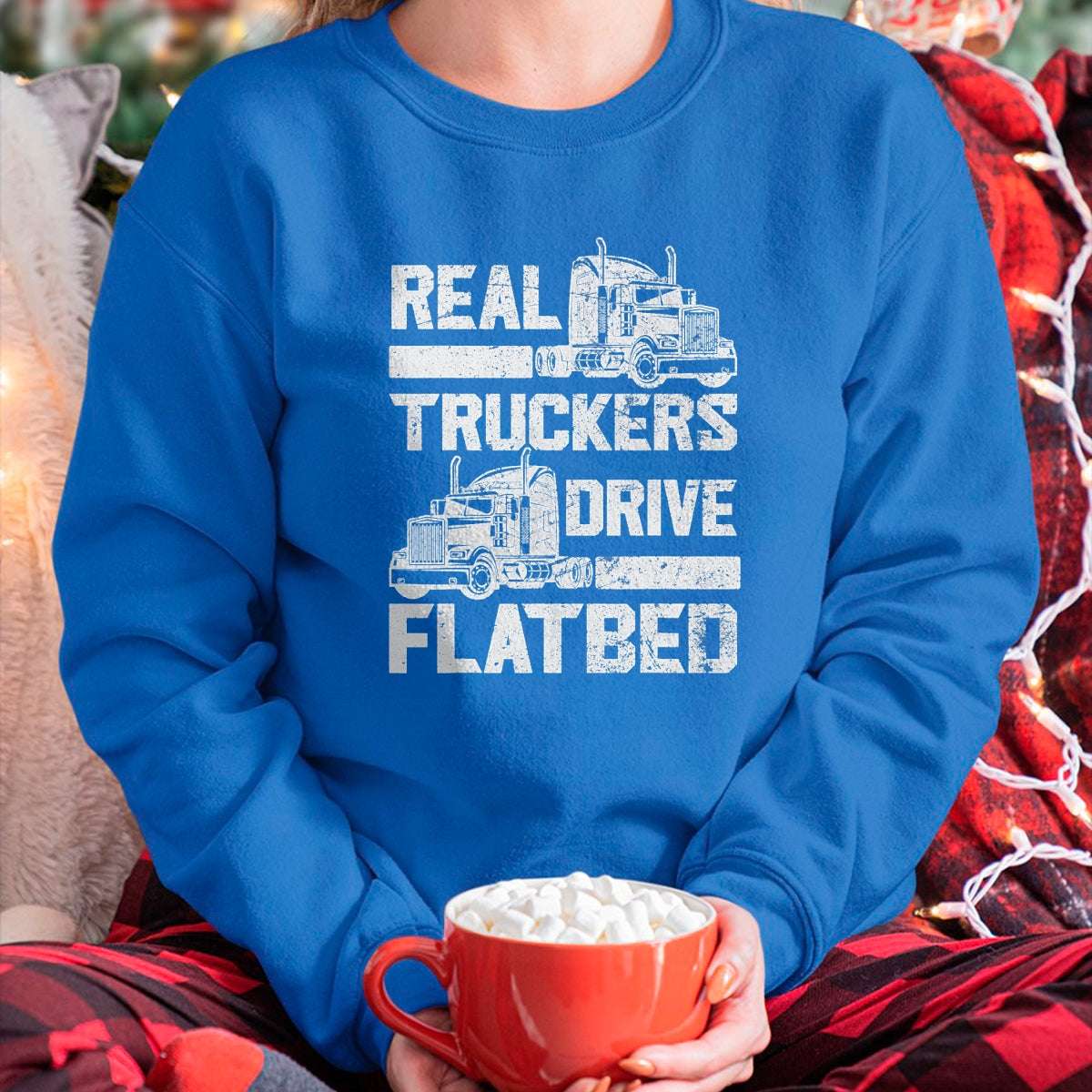 Best Truck Driver Life Shirt, Funny Trucker UnisexT-Shirt/Hoodie/Sweatshirt HLT00 - Real Truckers Drive Flatbed Truck Driver Funny Trucker T-Shirt