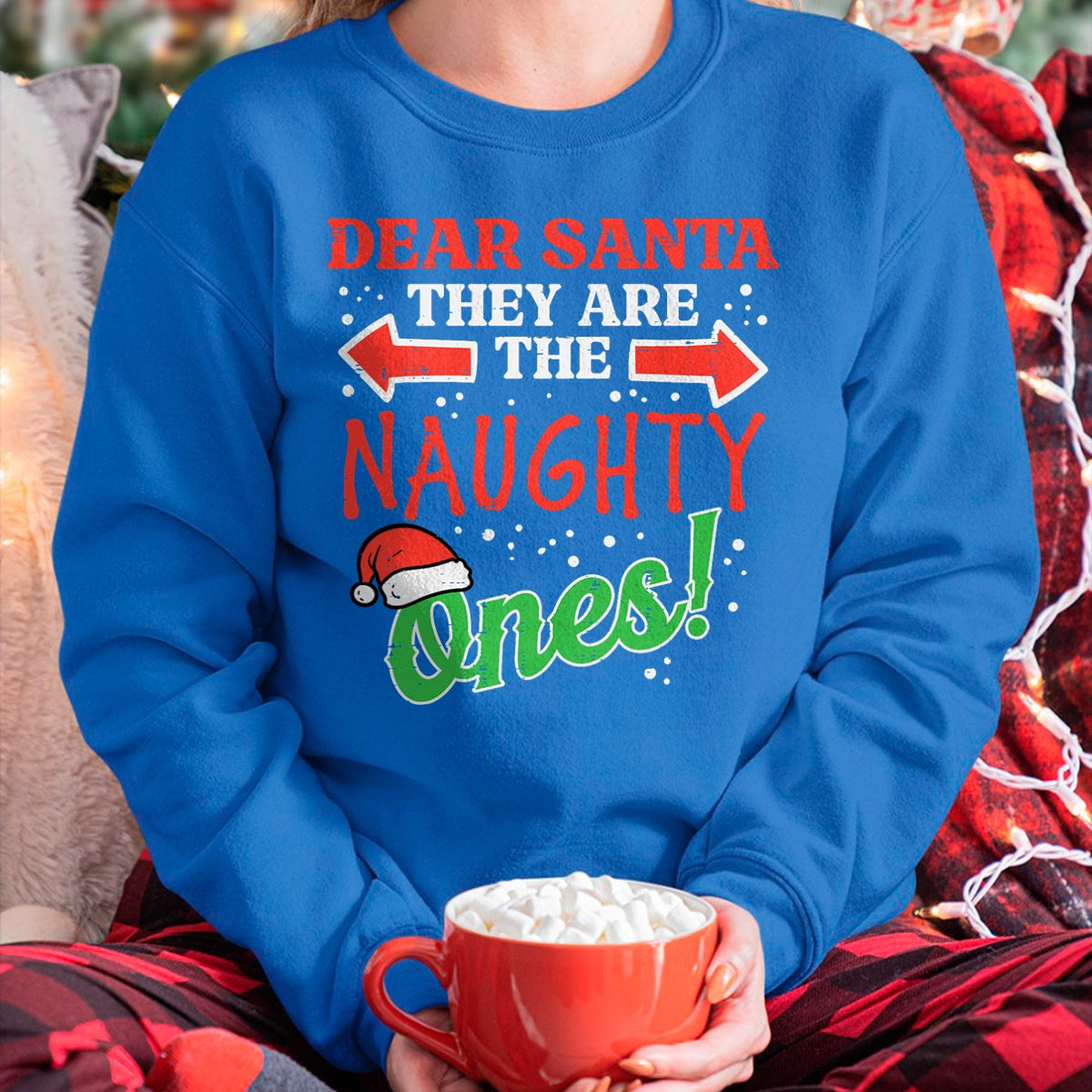 Dear Santa They Naughty Ones Christmas Xmas Men Women Kids T-Shirt - Christmas Unisex T-Shirt/Hoodie/Sweatshirt - NINA00