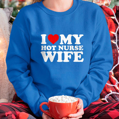 Funny Nurse Shirt, Nurse Unisex T-Shirt/Hoodie/Sweatshirt HLT00 - I Love My Hot Nurse Wife T-Shirt with Heart T-Shirt