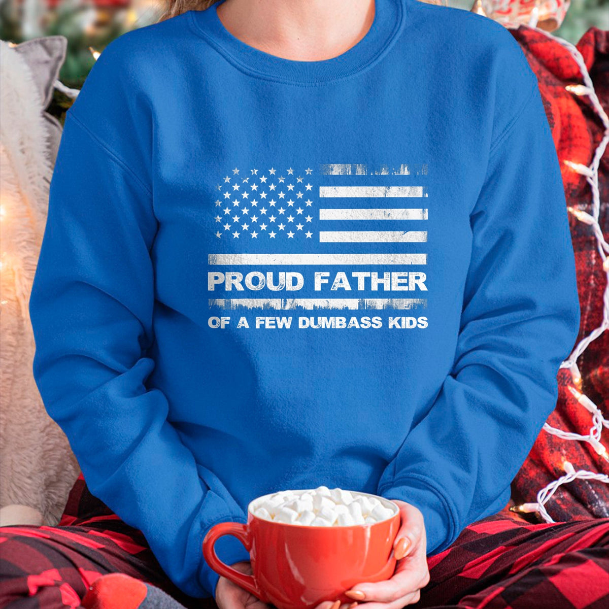 Gift for Dad Shirt, Funny Dad Unisex T-Shirt/Hoodie/Sweatshirt HLT00 – \Proud Father Of A Few Dumb-ass Kids Funny Father_s Day T-Shirt