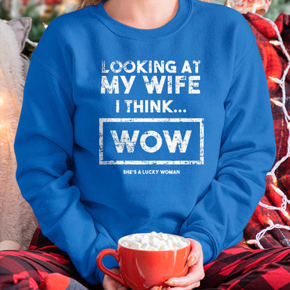 Best Wife Shirt, Wife and Husband Unisex T-Shirt/Hoodie/Sweatshirt HLT00 - Gift for wife T shirt, lucky wife   Looking At My Wife I Think Wow She's A Lucky Woman Funny Lt T-Sh