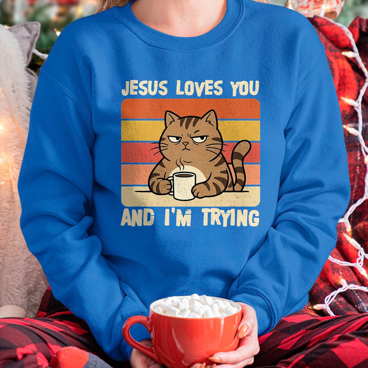 Cat Love Shirt, Funny Cat Lover Gift UnisexT-Shirt/Hoodie/Sweatshirt HLT00 - Jesus Loves You and I_m-Trying Funny Christian Cat Meme T-Shirt