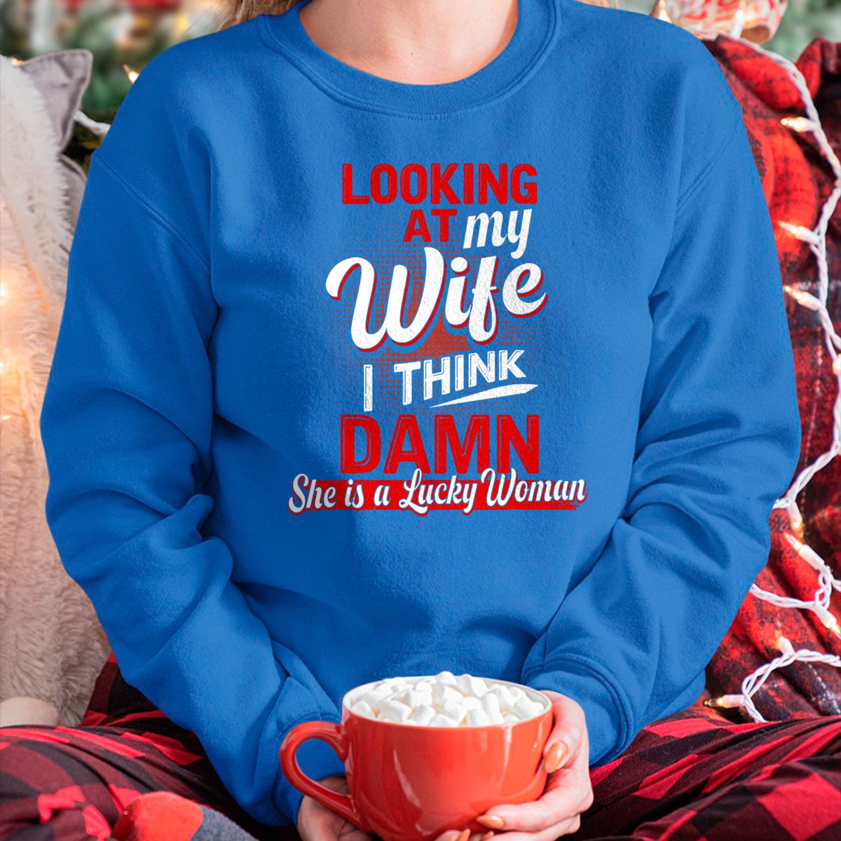 Best Wife Shirt, Wife and Husband Unisex T-Shirt/Hoodie/Sweatshirt HLT00 - Gift for wife T shirt, lucky wife   Looking At My Wife I Think Damn She Is A Lucky Woman My Wife T-S (2)