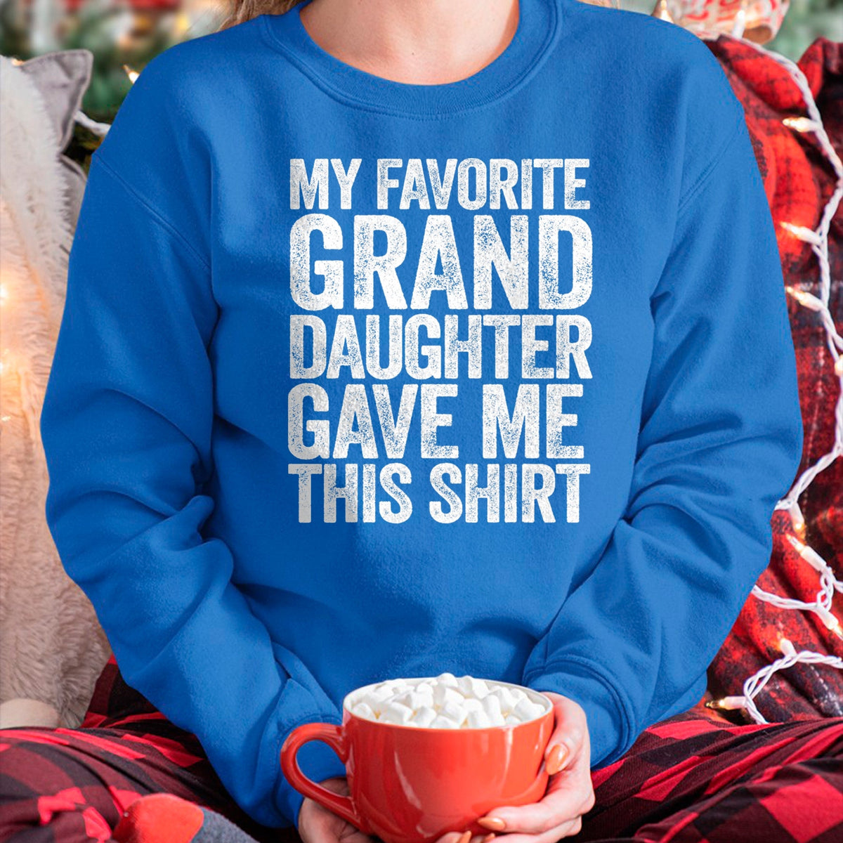 Best Grandma Shirt, Proud Grandma Unisex T-Shirt/Hoodie/Sweatshirt HLT00 - My Favorite Granddaughter Gave Me This Shirt T-Shirt T-Shirt